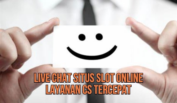 keunggulan layanan live chat dibandingkan dengan layanan CS lainnya di situs judi slot online